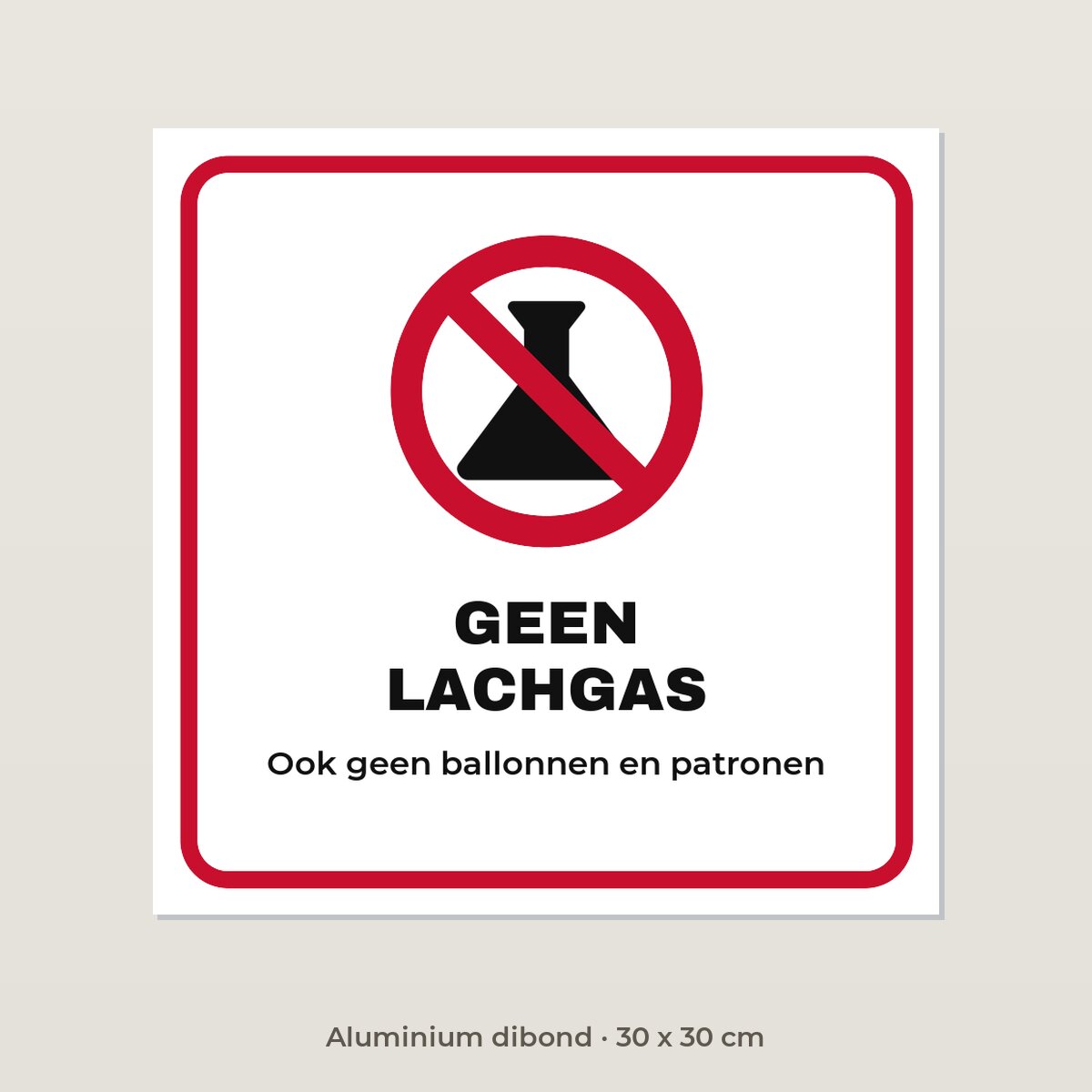Bordje Geen lachgas - Aluminium dibond 30 x 30 cm