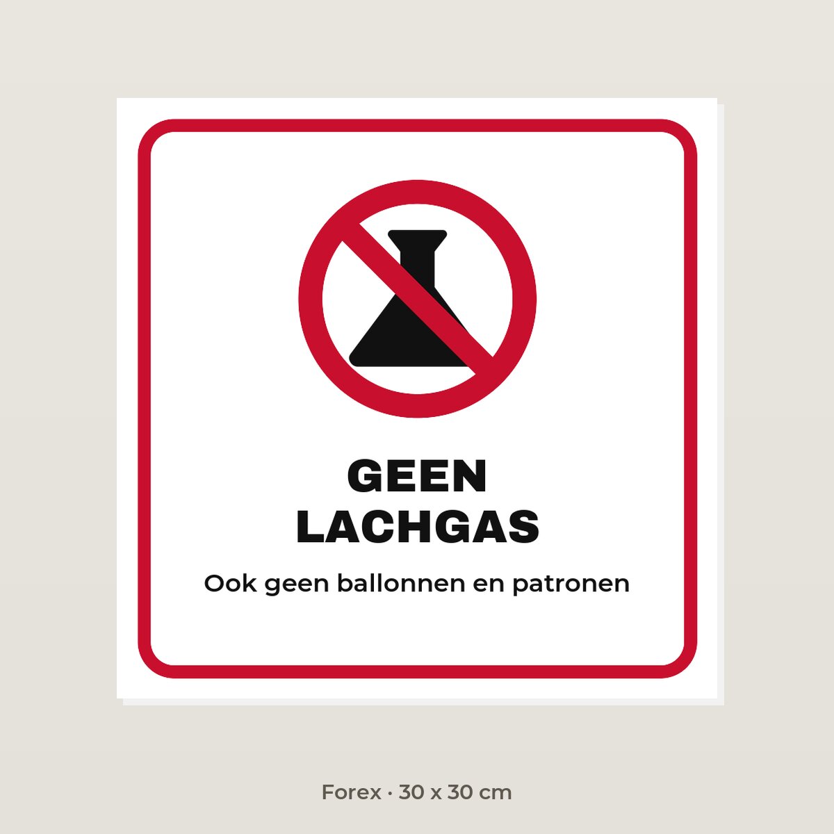 Bordje Geen lachgas - Forex 30 x 30 cm