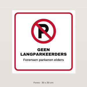 Bordje Geen langparkeerders - Forex 30 x 30 cm