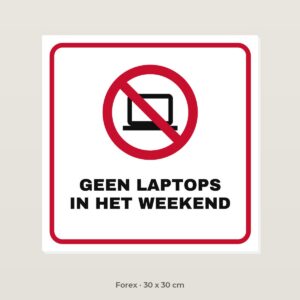 Bordje Geen laptops in het weekend - Forex 30 x 30 cm