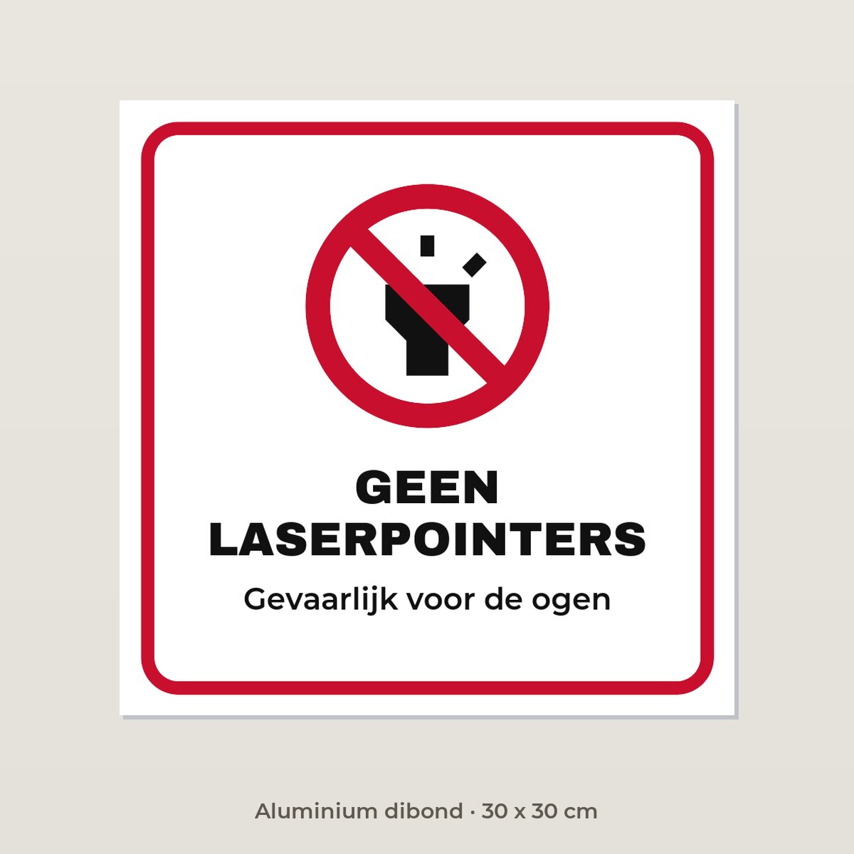 Bordje Geen laserpointers - Aluminium dibond 30 x 30 cm