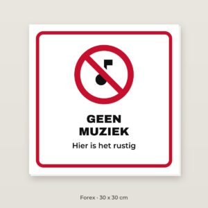 Bordje Geen muziek - Forex 30 x 30 cm