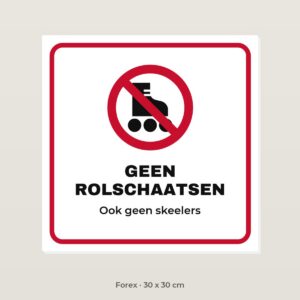 Bordje Geen rolschaatsen - Forex 30 x 30 cm