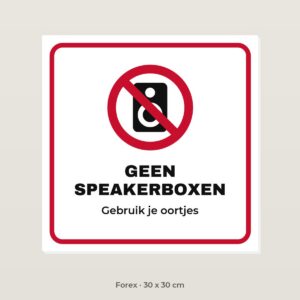 Bordje Geen speakerboxen - Forex 30 x 30 cm