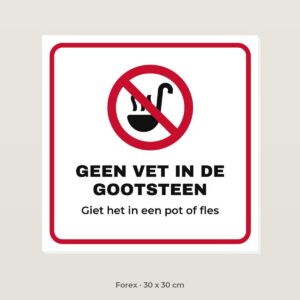 Bordje Geen vet in de gootsteen - Forex 30 x 30 cm