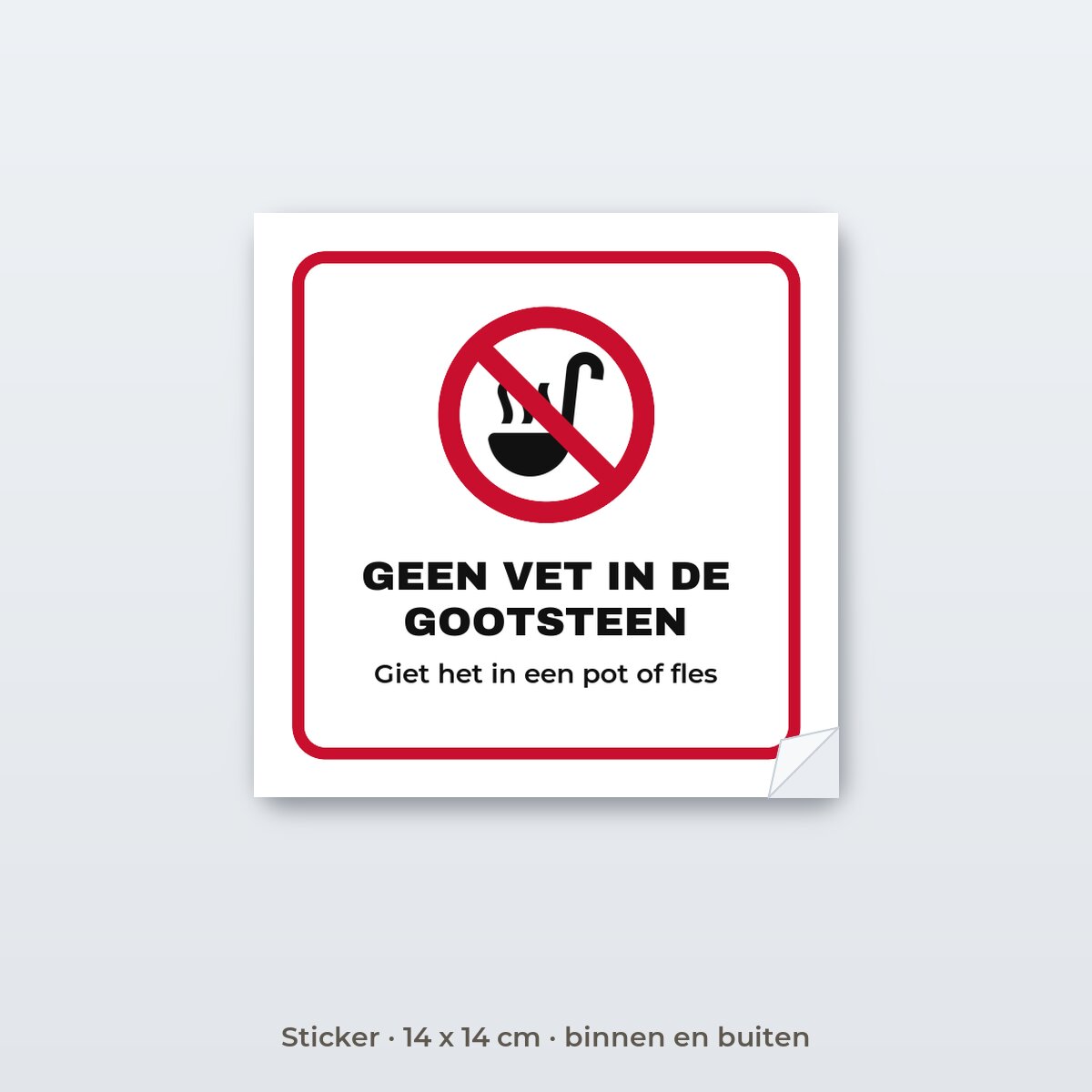 Bordje Geen vet in de gootsteen - Sticker 14 x 14 cm