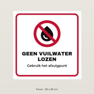 Bordje Geen vuilwater lozen - Forex 30 x 30 cm