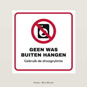 Bordje Geen was buiten hangen - Forex 30 x 30 cm
