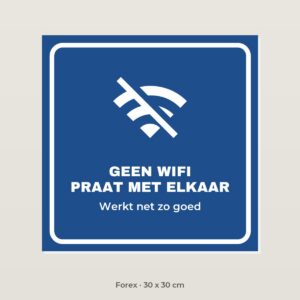 Bordje Geen wifi, praat met elkaar - Forex 30 x 30 cm