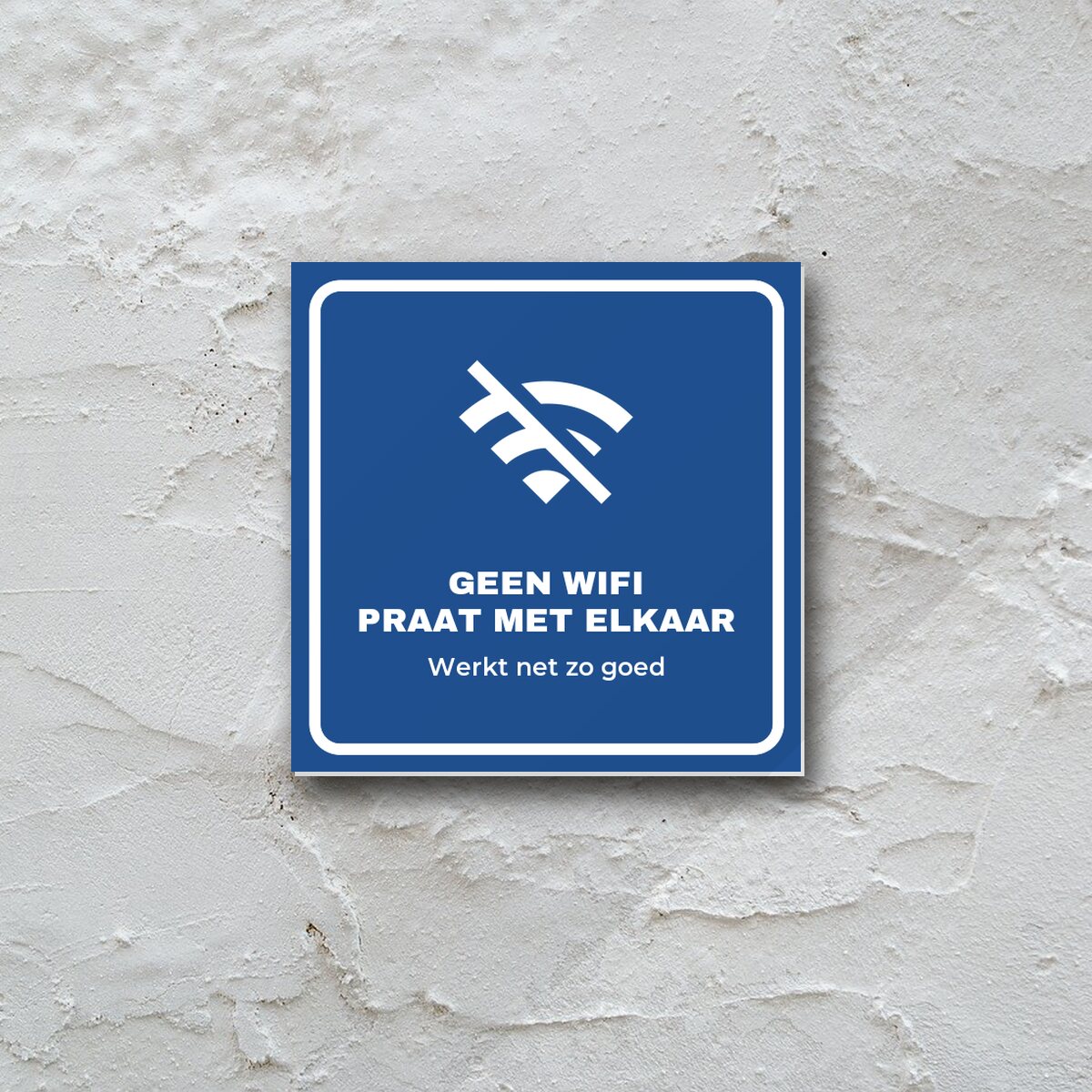 Bordje Geen wifi, praat met elkaar aan de muur