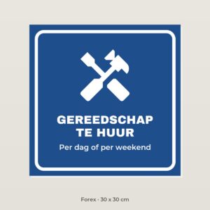Bordje Gereedschap te huur - Forex 30 x 30 cm