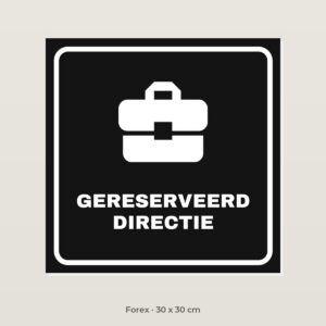 Bordje Gereserveerd directie - Forex 30 x 30 cm