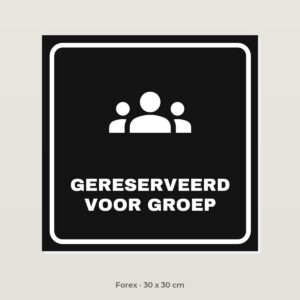 Bordje Gereserveerd voor groep - Forex 30 x 30 cm