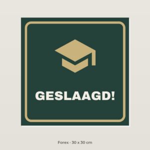 Bordje Geslaagd - Forex 30 x 30 cm