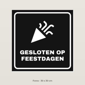 Bordje Gesloten op feestdagen - Forex 30 x 30 cm