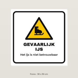Bordje Gevaarlijk ijs - Forex 30 x 30 cm