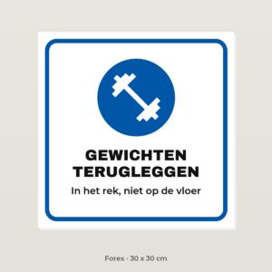 Bordje Gewichten terugleggen - Forex 30 x 30 cm