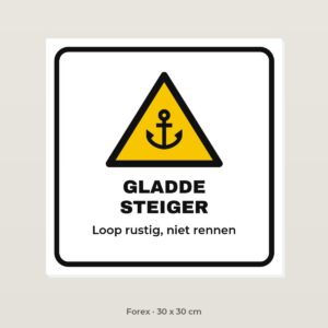 Bordje Gladde steiger - Forex 30 x 30 cm