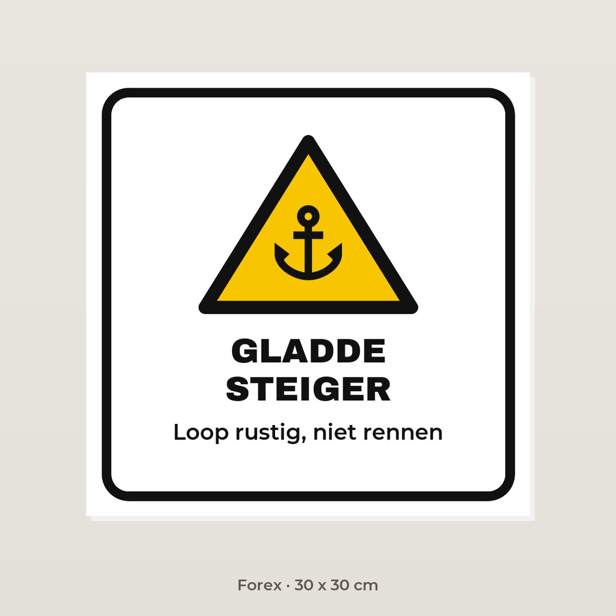 Bordje Gladde steiger - Forex 30 x 30 cm