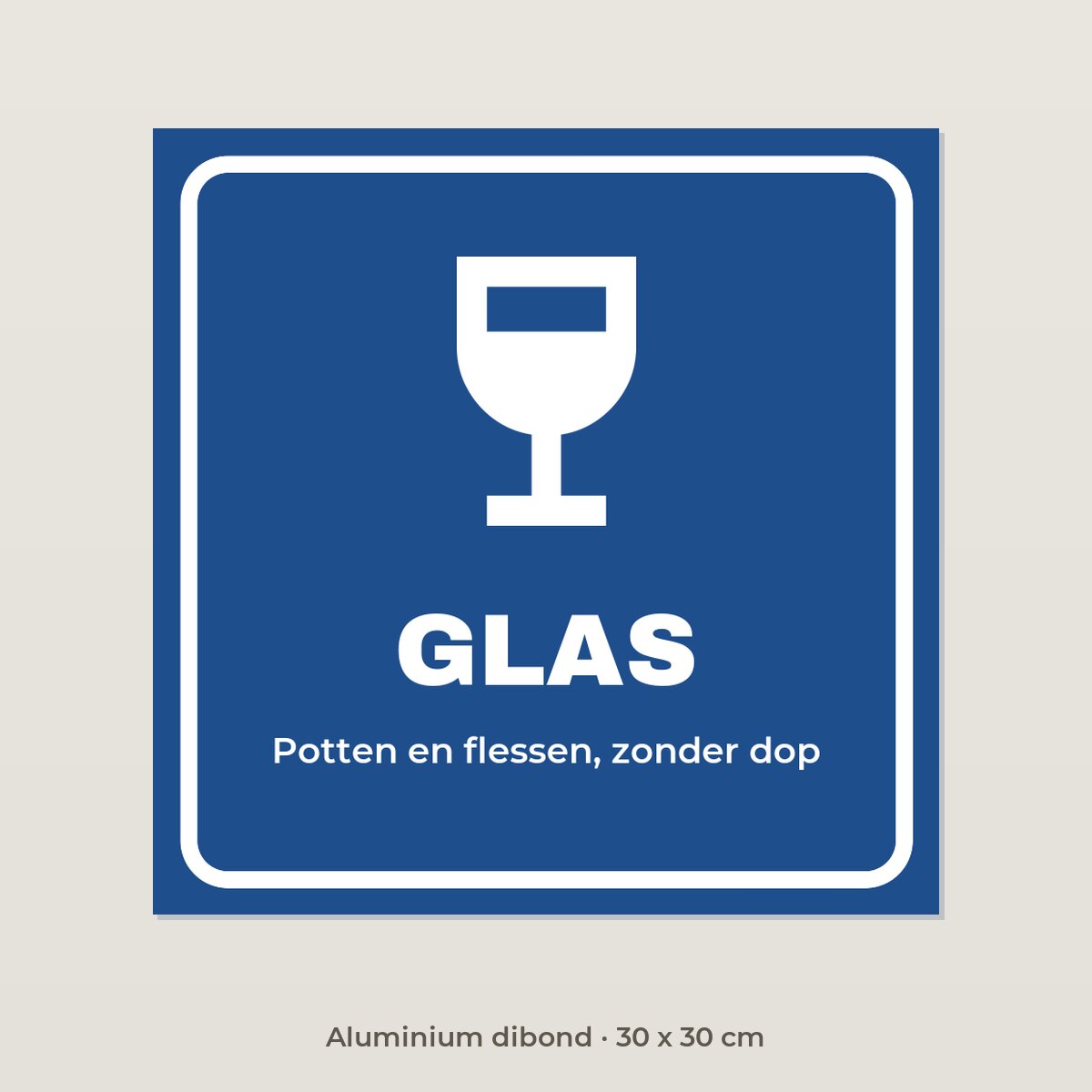 Bordje Glas - Aluminium dibond 30 x 30 cm