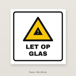 Bordje Let op glas - Forex 30 x 30 cm