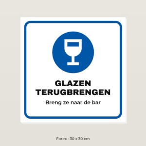 Bordje Glazen terugbrengen - Forex 30 x 30 cm