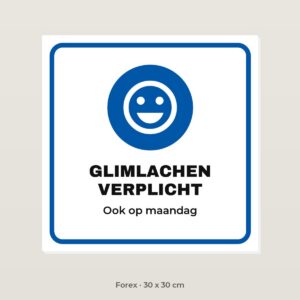 Bordje Glimlachen verplicht - Forex 30 x 30 cm
