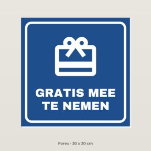 Bordje Gratis mee te nemen - Forex 30 x 30 cm