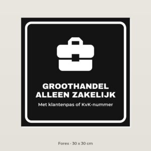 Bordje Groothandel, alleen zakelijk - Forex 30 x 30 cm