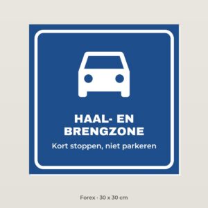 Bordje Haal- en brengzone - Forex 30 x 30 cm