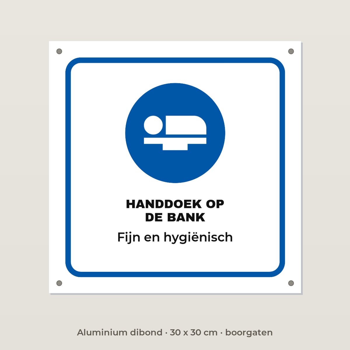 Bordje Handdoek op de behandelbank - Aluminium dibond 30 x 30 cm met boorgaten