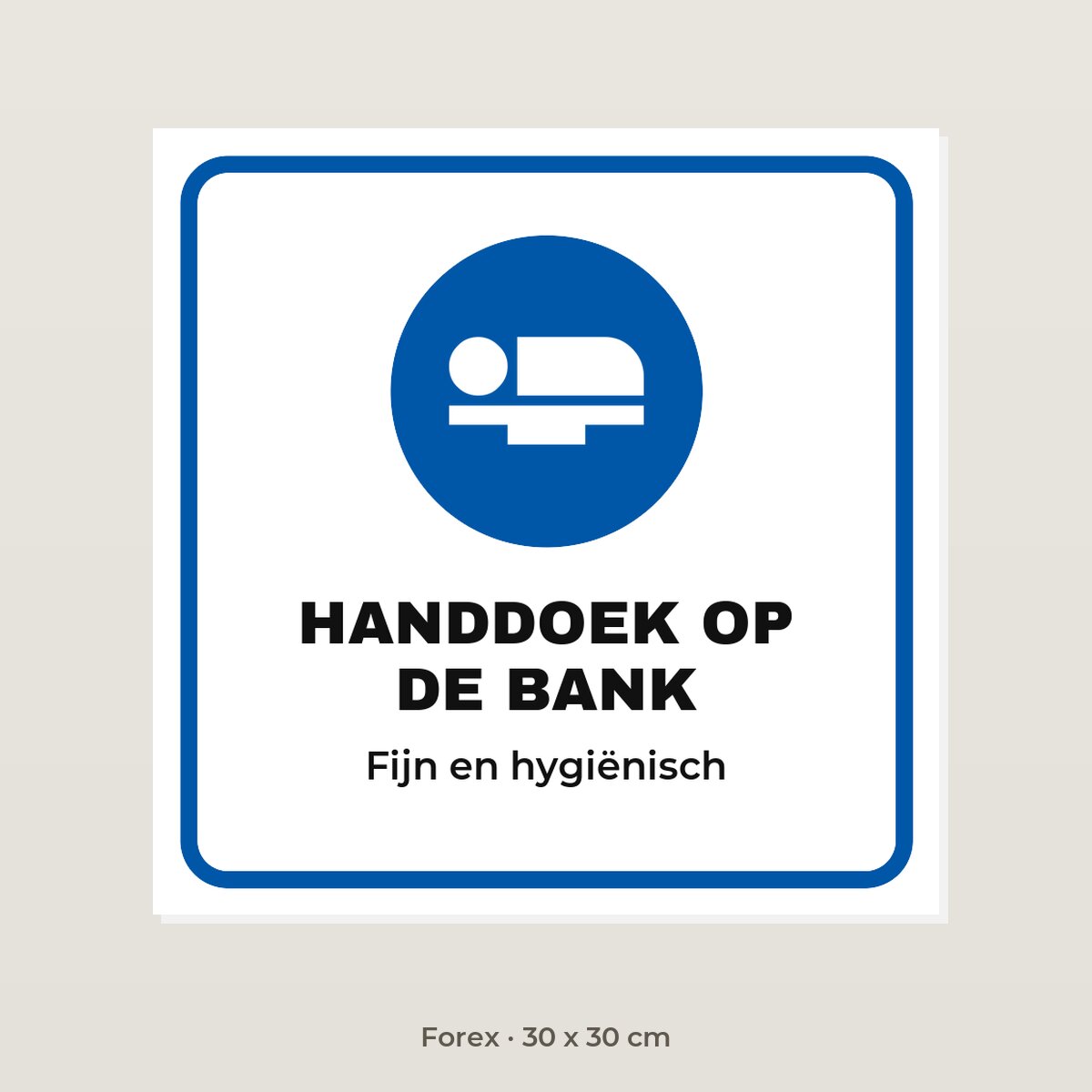 Bordje Handdoek op de behandelbank - Forex 30 x 30 cm