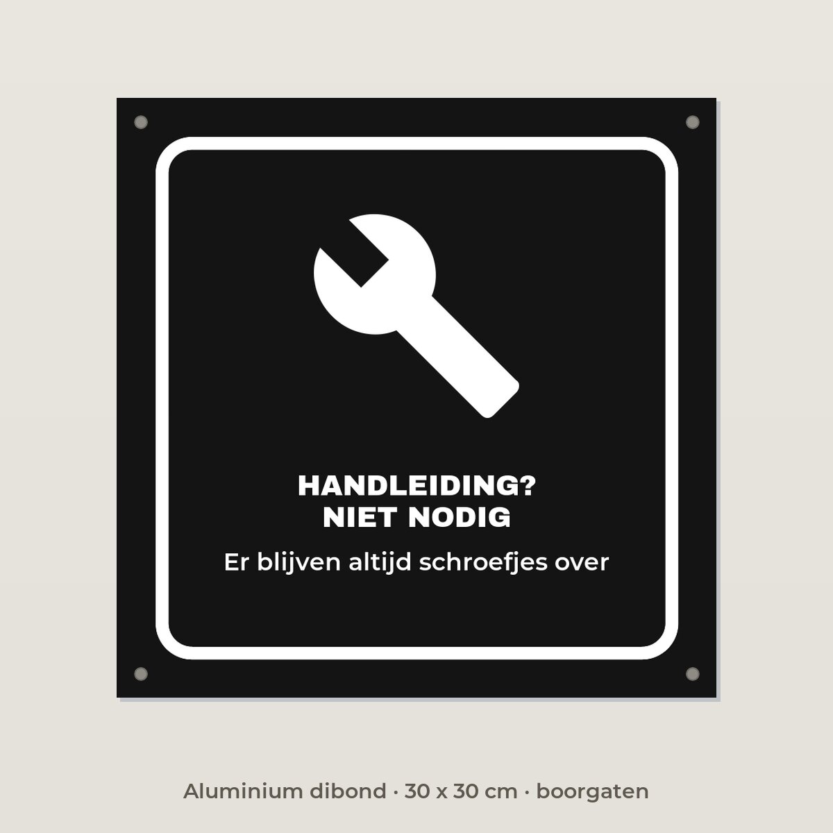Bordje Handleiding niet nodig - Aluminium dibond 30 x 30 cm met boorgaten
