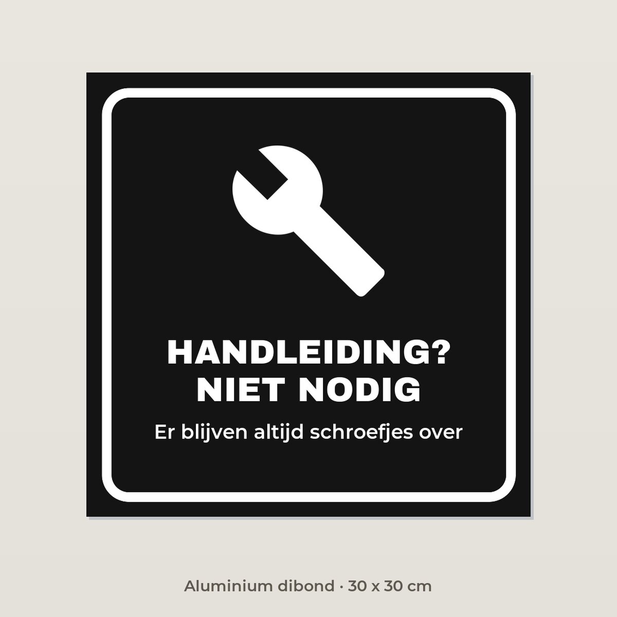 Bordje Handleiding niet nodig - Aluminium dibond 30 x 30 cm