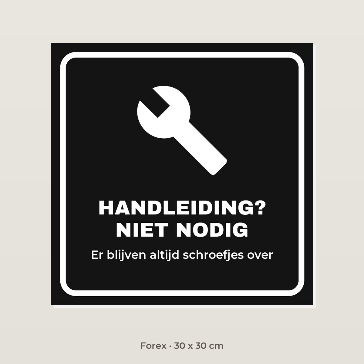 Bordje Handleiding niet nodig - Forex 30 x 30 cm
