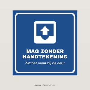 Bordje Neerzetten zonder handtekening - Forex 30 x 30 cm