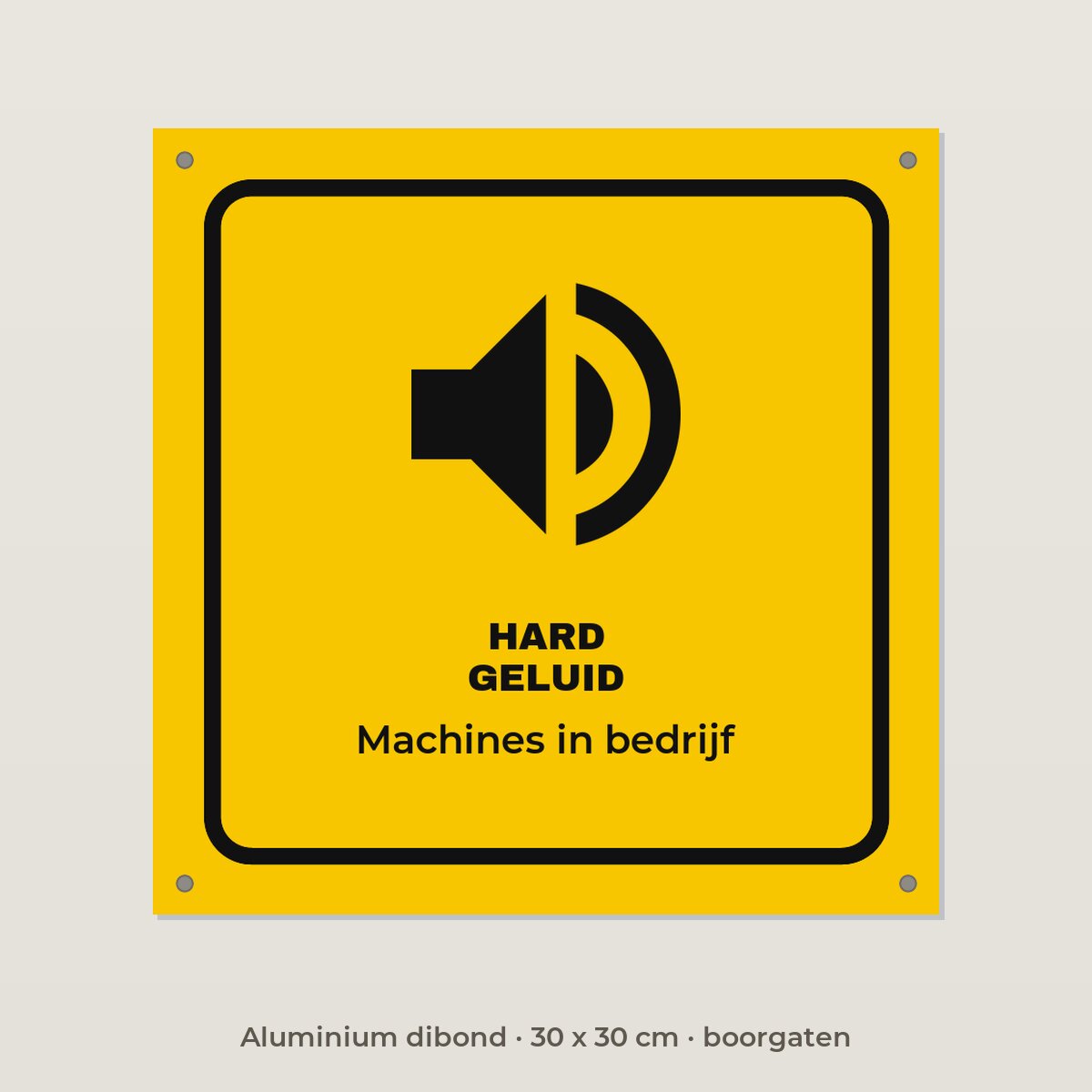 Bordje Hard geluid - Aluminium dibond 30 x 30 cm met boorgaten