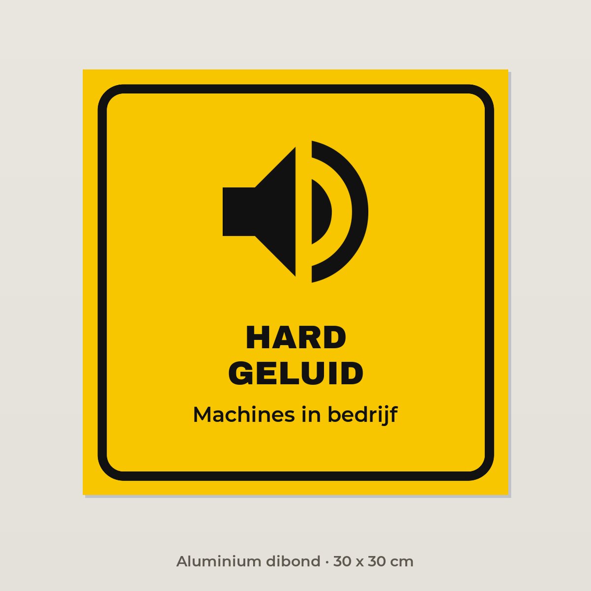 Bordje Hard geluid - Aluminium dibond 30 x 30 cm