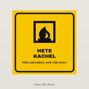 Bordje Hete kachel - Forex 30 x 30 cm