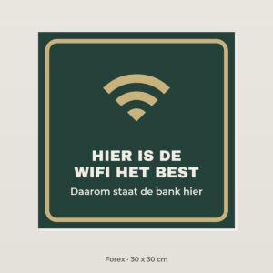 Bordje Hier is de wifi het best - Forex 30 x 30 cm