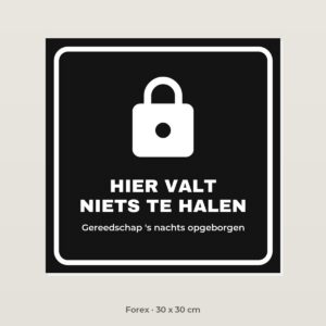Bordje Hier valt niets te halen - Forex 30 x 30 cm
