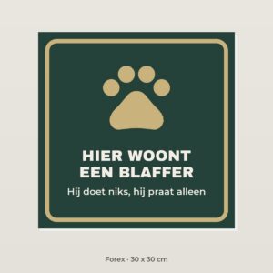 Bordje Hier woont een blaffer - Forex 30 x 30 cm