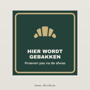 Bordje Hier wordt gebakken - Forex 30 x 30 cm