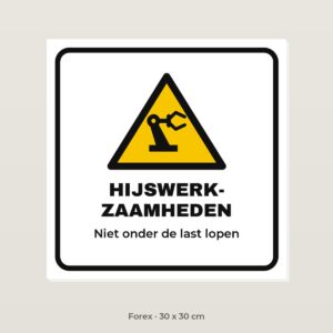 Bordje Hijswerkzaamheden - Forex 30 x 30 cm