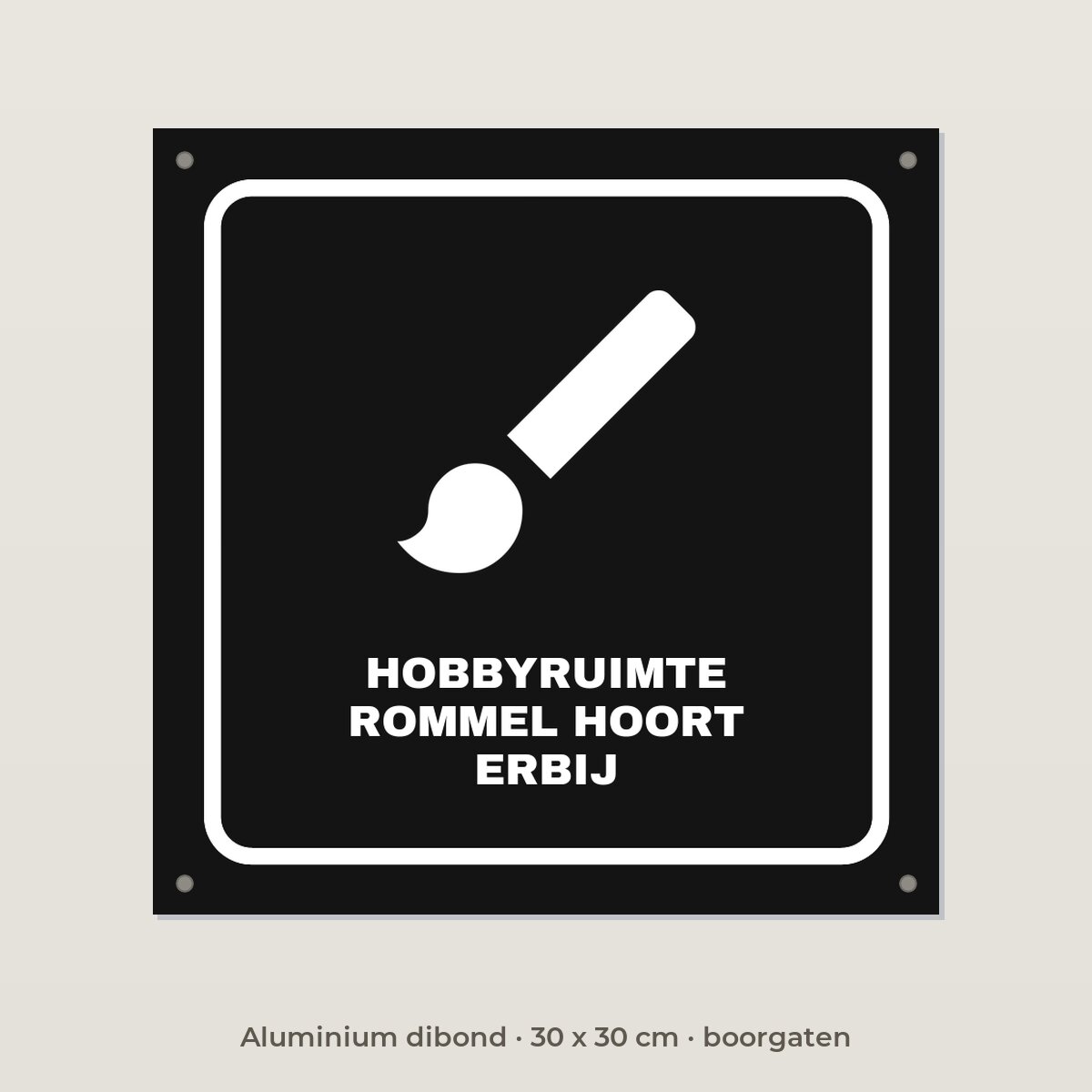 Bordje Hobbyruimte, rommel hoort erbij - Aluminium dibond 30 x 30 cm met boorgaten
