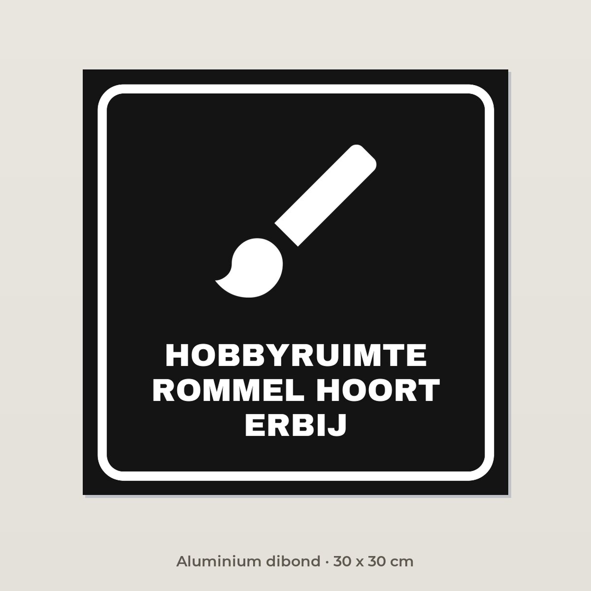 Bordje Hobbyruimte, rommel hoort erbij - Aluminium dibond 30 x 30 cm