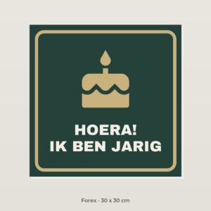 Bordje Hoera, een verjaardag - Forex 30 x 30 cm