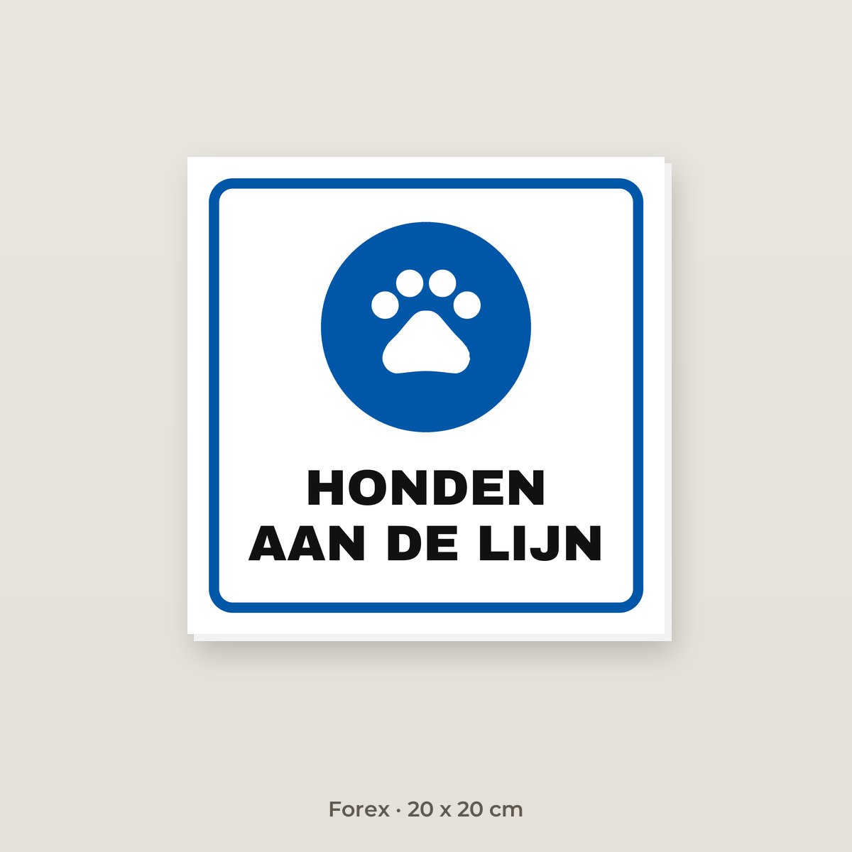 Bordje Hond aan de lijn - Forex 20 x 20 cm