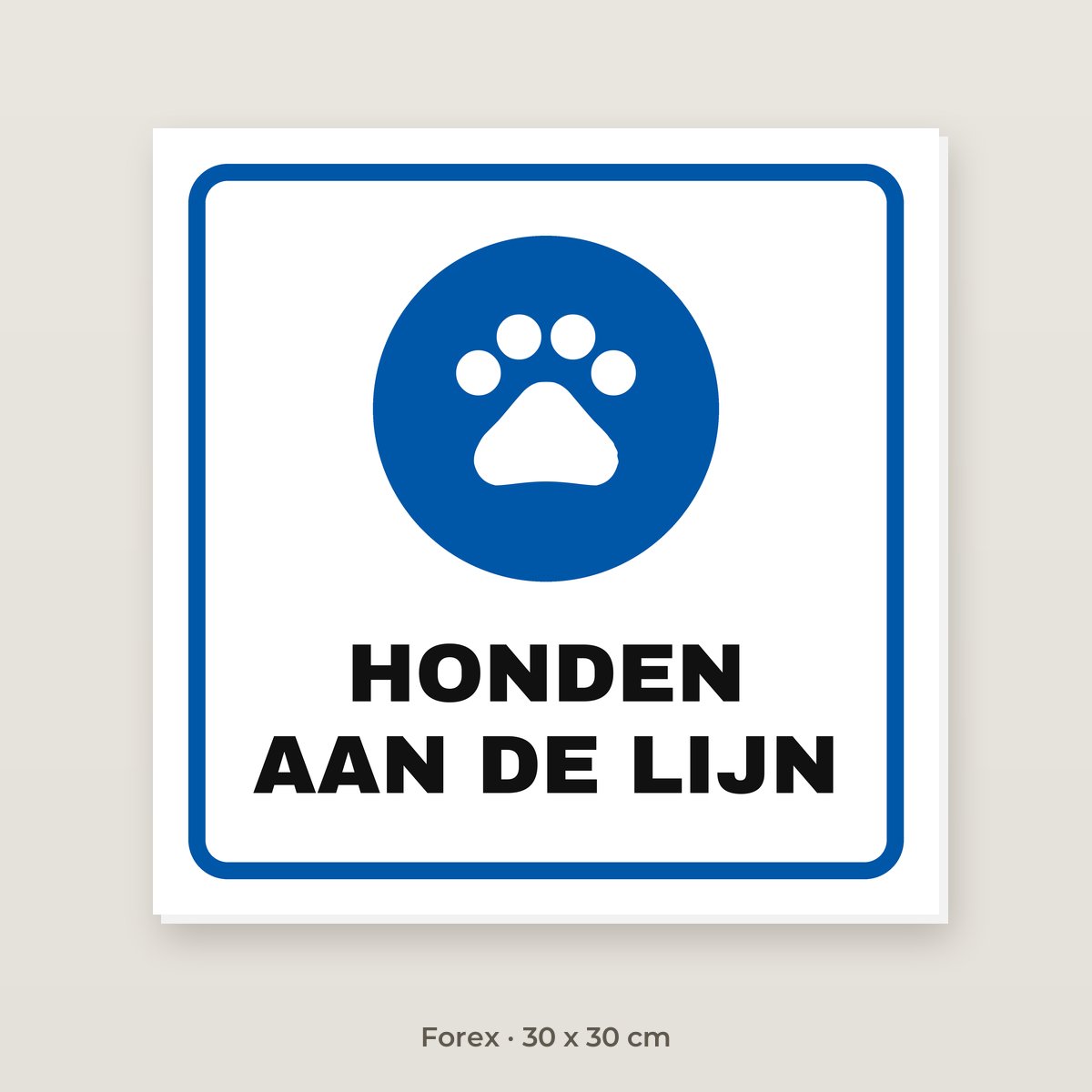 Bordje Hond aan de lijn - Forex 30 x 30 cm