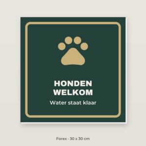 Bordje Honden welkom - Forex 30 x 30 cm